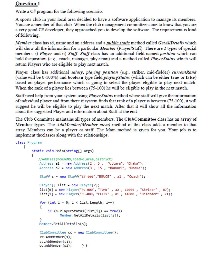  Question 1 Write a C# program for the following scenario: A