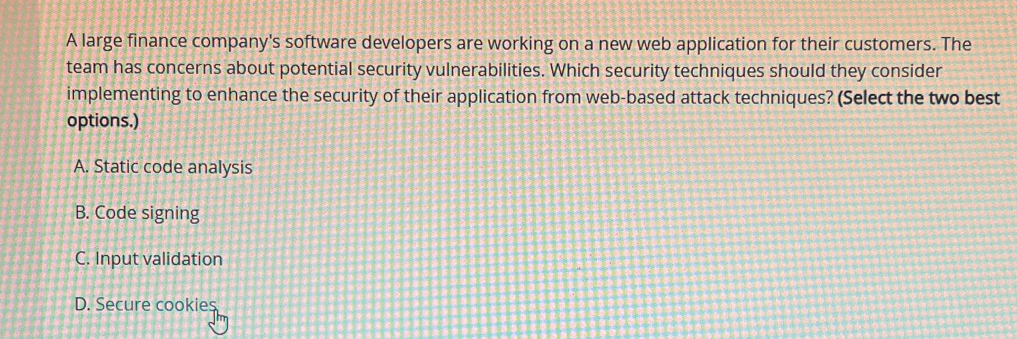  A large finance company's software developers are working on a new