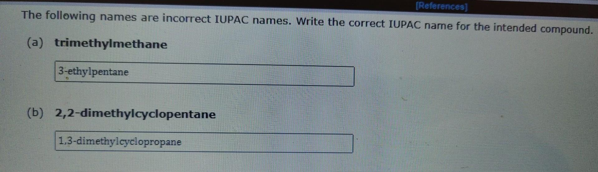 The following names are incorrect IUPAC names. Write the correct IUPAC