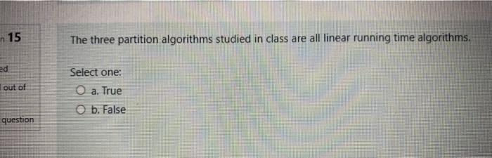  n 15 The three partition algorithms studied in class are all