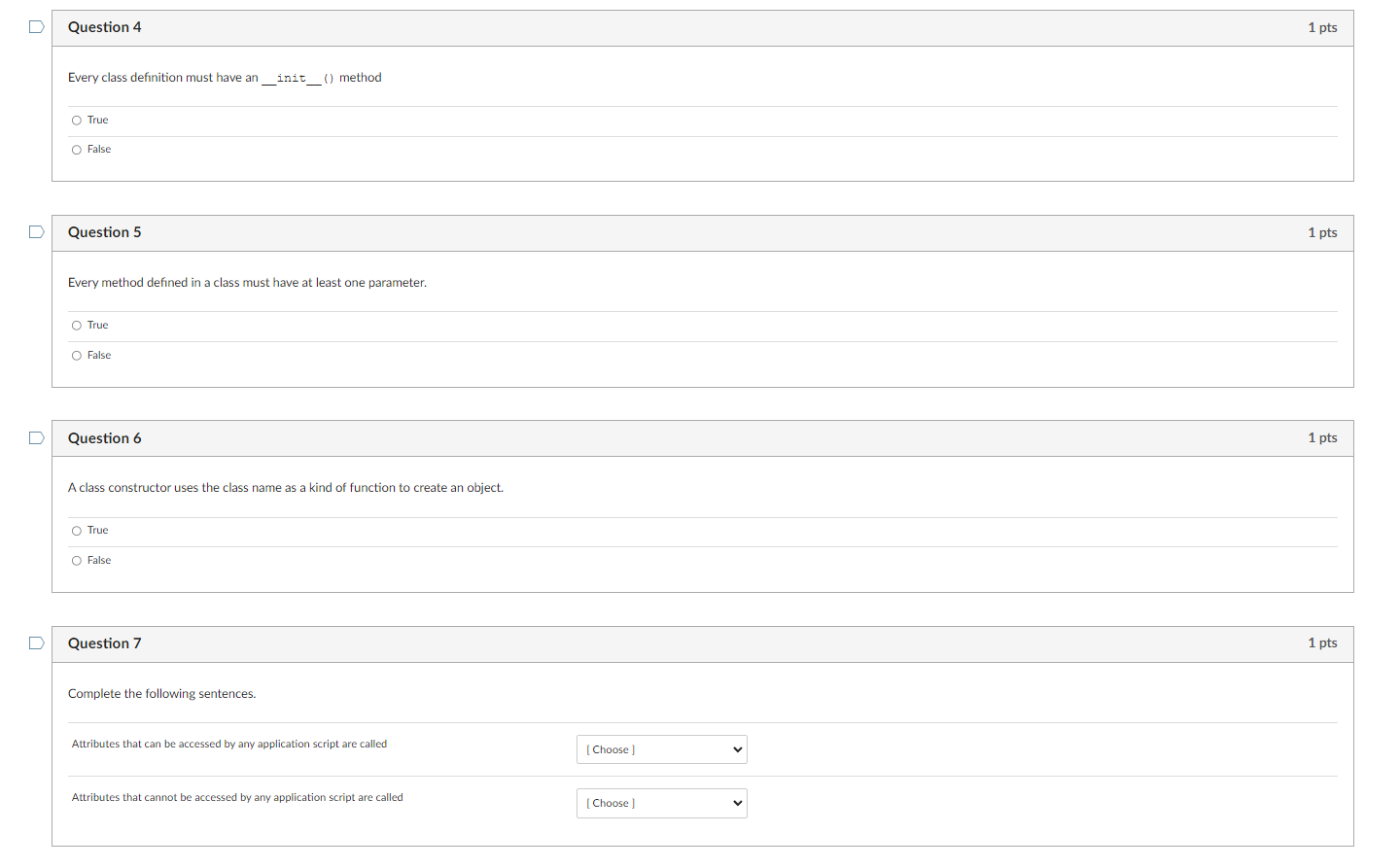 Question 7 options are Public/Private/Protected. Please answer all Every class definition must