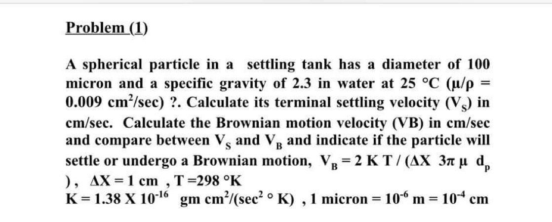  Problem (1) A spherical particle in a settling tank has a