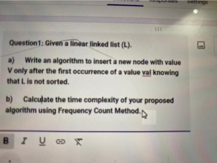 solve this plez. Question 1: Given a linear linked list (L). a)