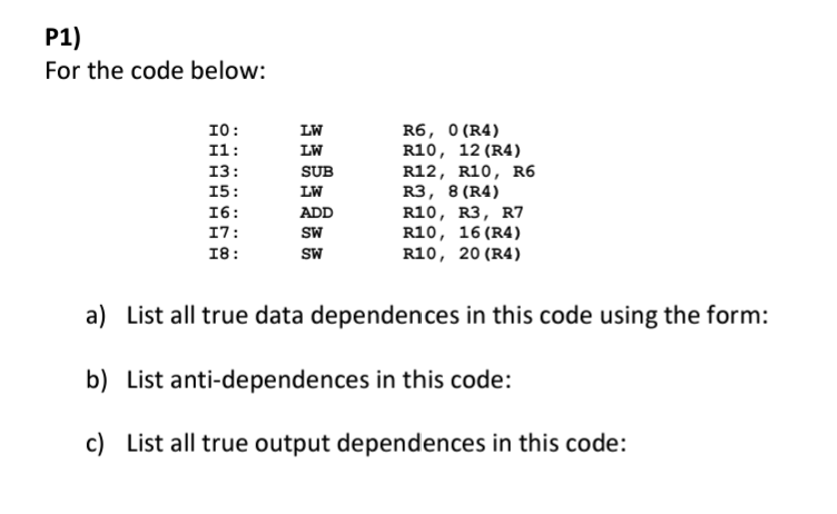  P1) For the code below: a) List all true data dependences