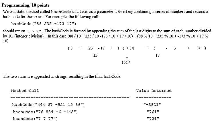  Programming, 10 points Write a static method called hashCode that takes