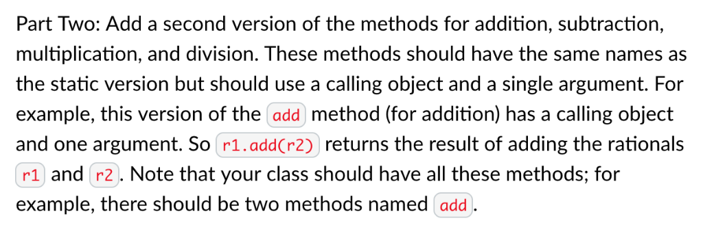 One: Define a class for rational numbers. A rational number is a