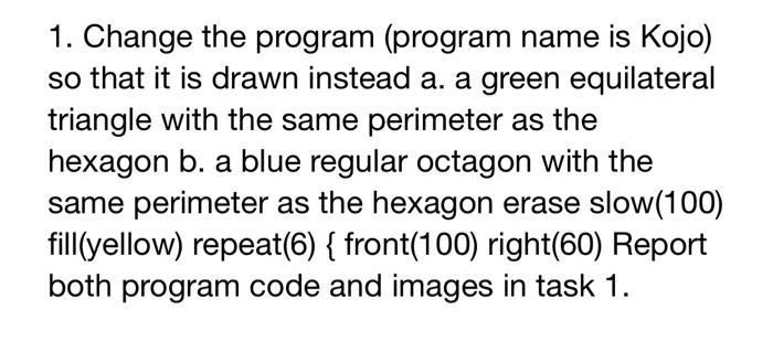  1. Change the program (program name is Kojo) so that it
