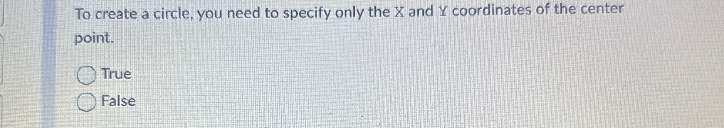  To create a circle, you need to specify only the x