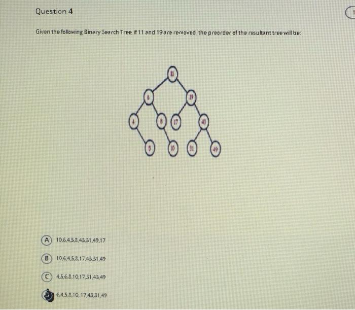 124563 D 1.2.4356 Question 3 Given the following Binary Search Tree, fill
