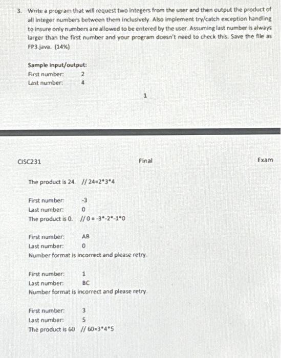  3. Write a program that will request two integers from the