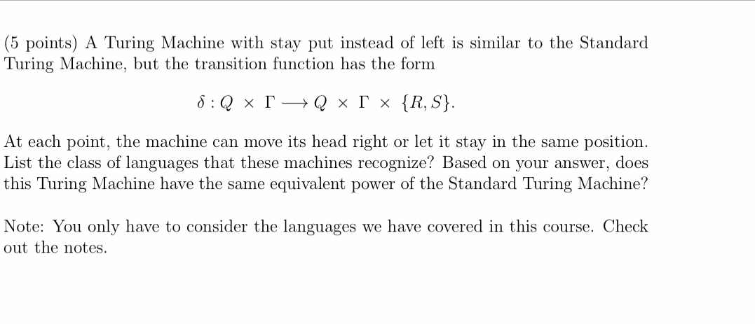  (5 points) A Turing Machine with stay put instead of left