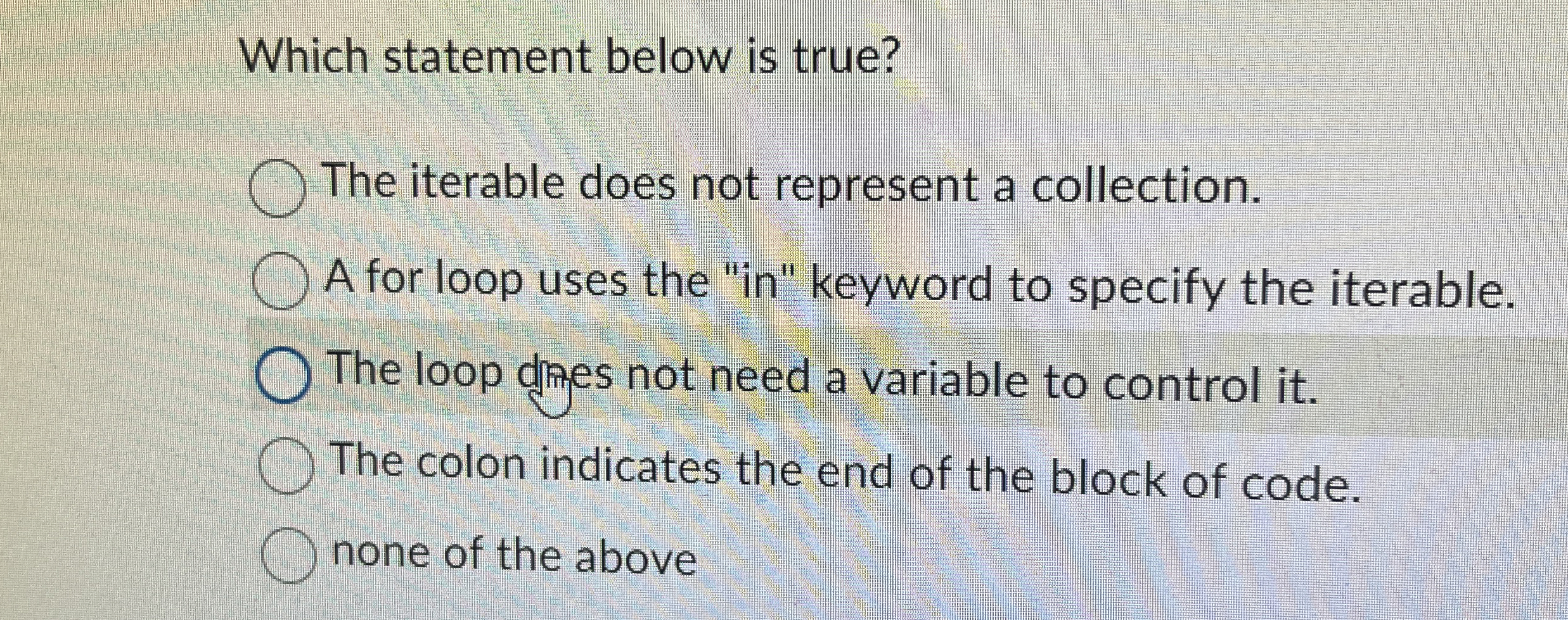  Which statement below is true? The iterable does not represent a