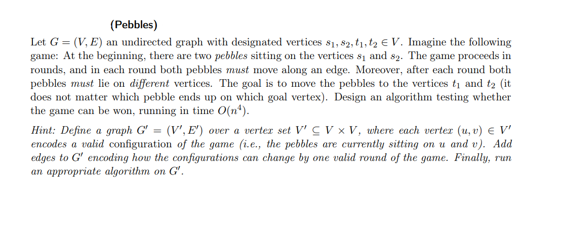 algorithm in pseudocode (Pebbles) Let G=(V,E) an undirected graph with designated vertices