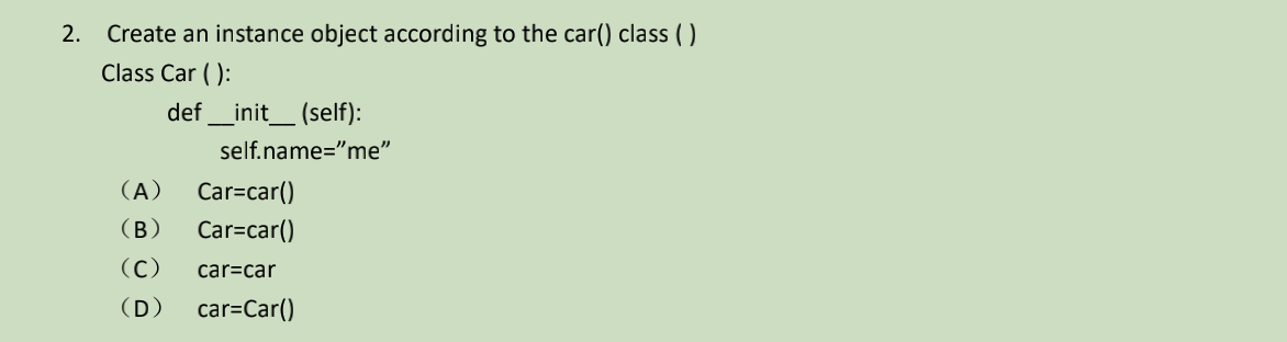  2. Create an instance object according to the car() class (