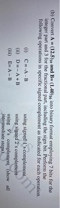  (b) Convert A = (12.5)10 and B= (1.4016 into binary format