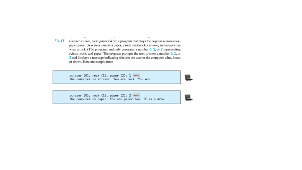  Use NetBeans to solve this JAVA problem! 3.17 (Game: scissor, rock,