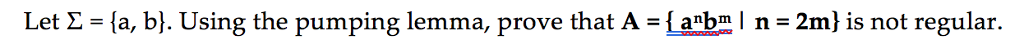  Let = {a, b). Using the pumping lemma, prove that A-anb