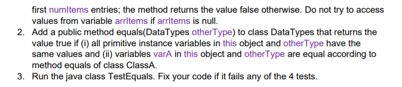 public method equals(ClassA otherClass) to class classA that returns the value true