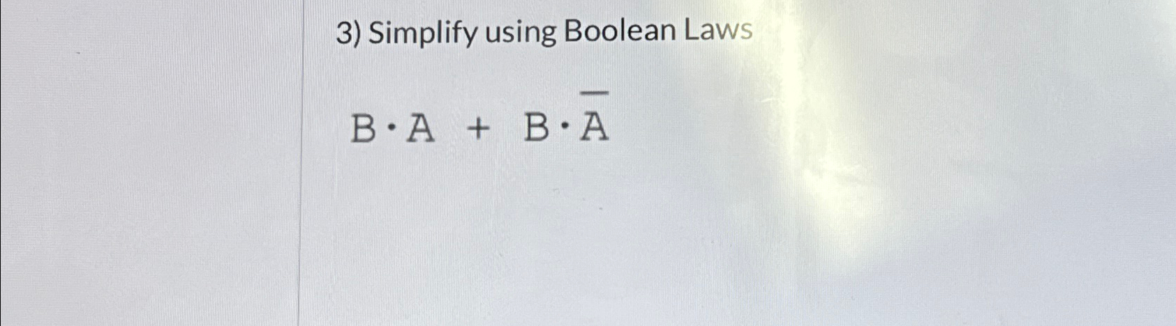  Simplify using Boolean Laws 