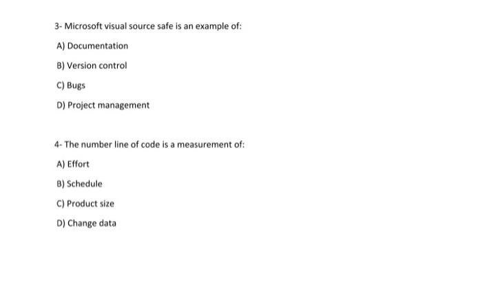  3- Microsoft visual source safe is an example of: A) Documentation