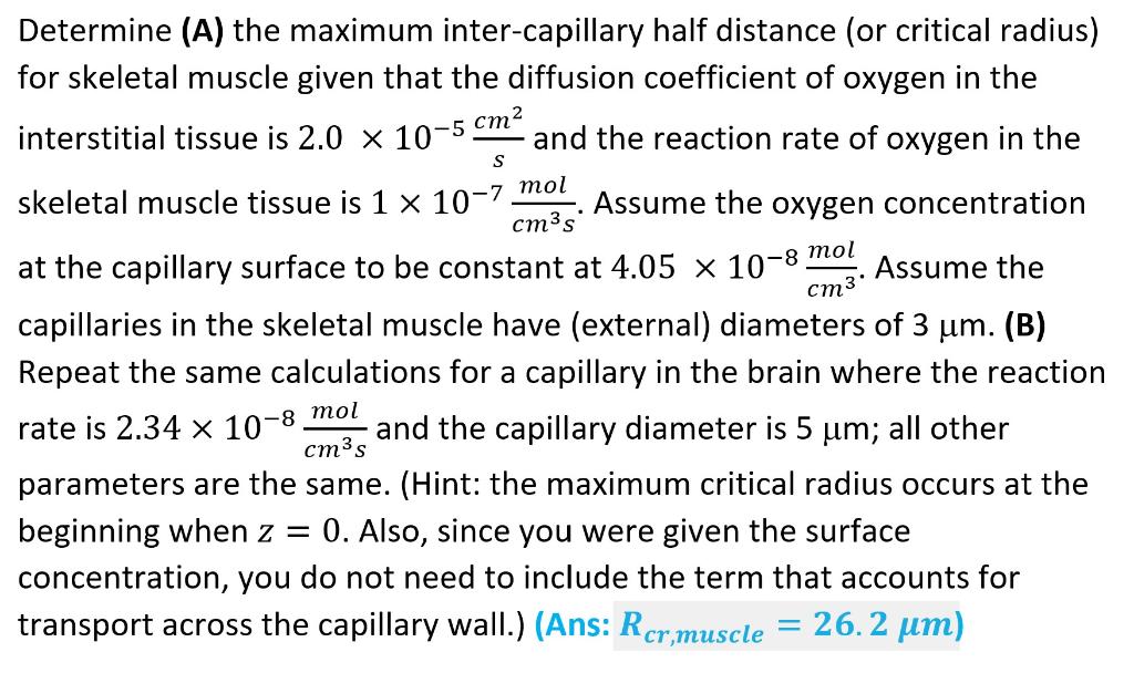  Determine (A) the maximum inter-capillary half distance (or critical radius) for