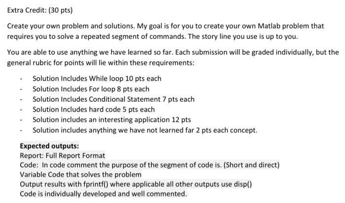 to obtain full points. Code just be well commented and sectioned. Any