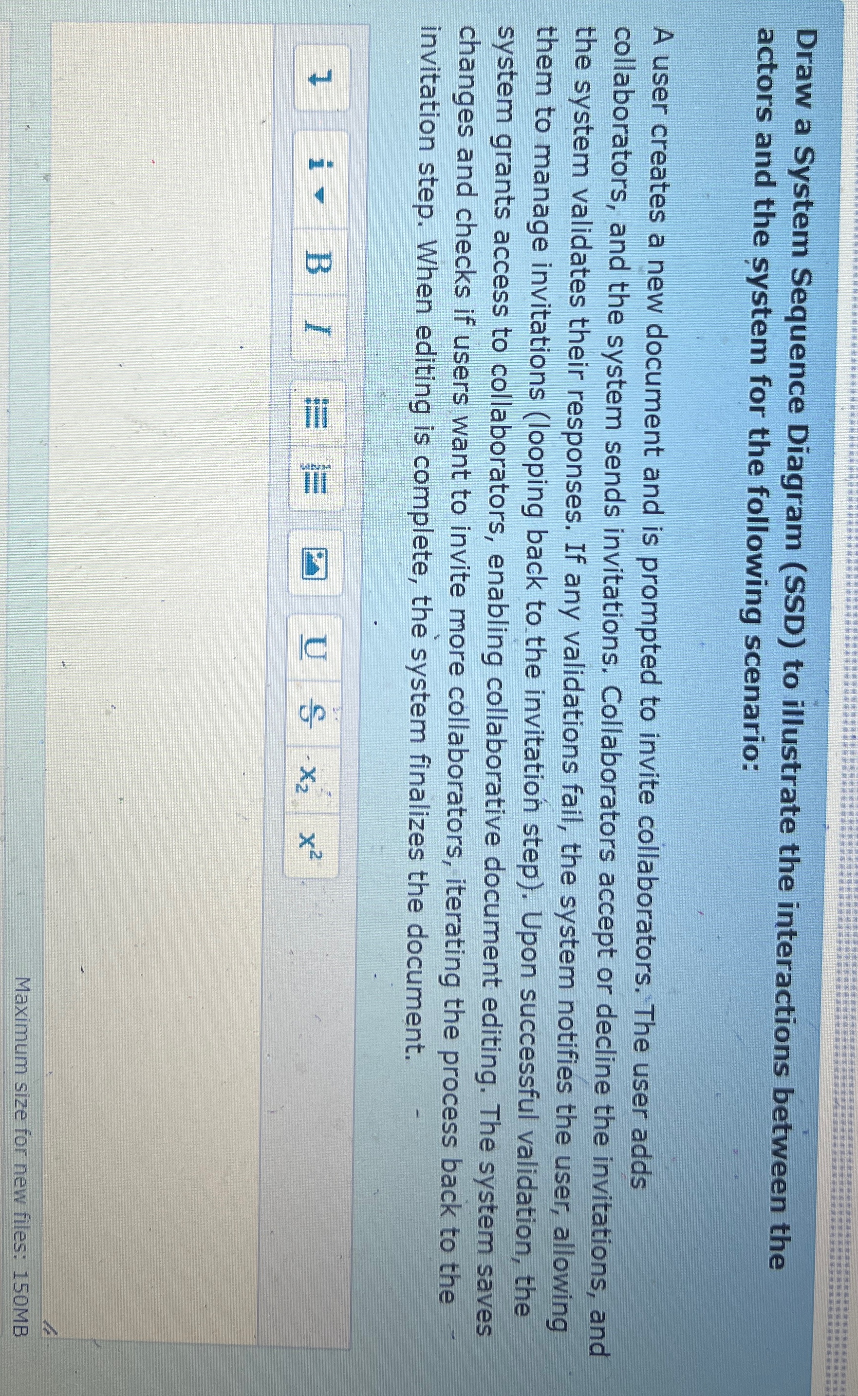  Draw a System Sequence Diagram (SSD) to illustrate the interactions between