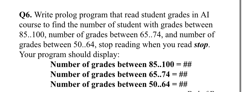  Q6. Write prolog program that read student grades in AI course