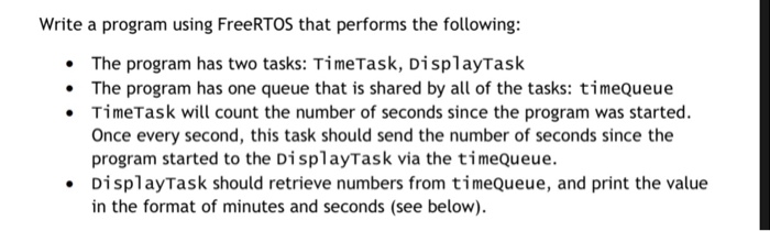  Write a program using FreeRTOS that performs the following: The program