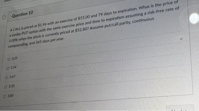  Question 10 ACALL is priced at $1.96 with an exercise of