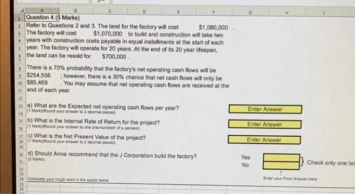 is considering 3 investing in a new factory and Anna must decide