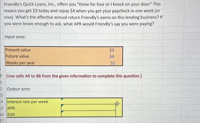 please use EXCEL formulas with the input area!!! Friendly's Quick Loans, Inc.,