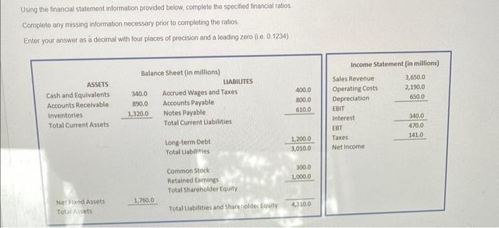  Using the financial statement information provided below, complete the specified financial