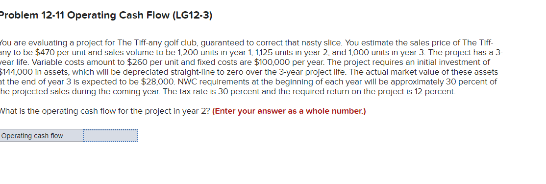  Problem 12-11 Operating Cash Flow (LG12-3) You are evaluating a project