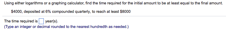  Using either logarithms or a graphing calculator, find the time required