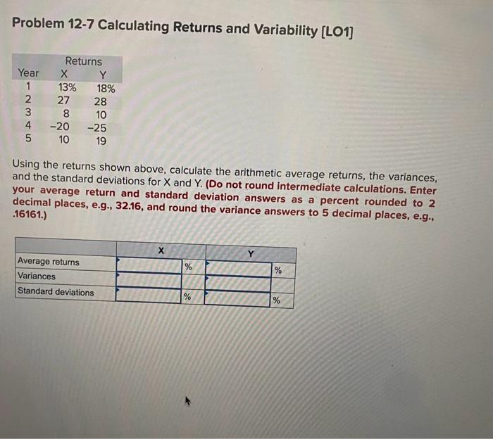  Problem 12-7 Calculating Returns and Variability [LO1] Using the returns shown