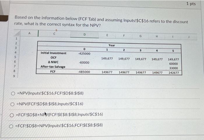  Based on the information below (FCF Tab) and assuming Inputs!$C$16 refers