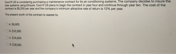  Cool R US is considering purchasing a maintenance contract for its