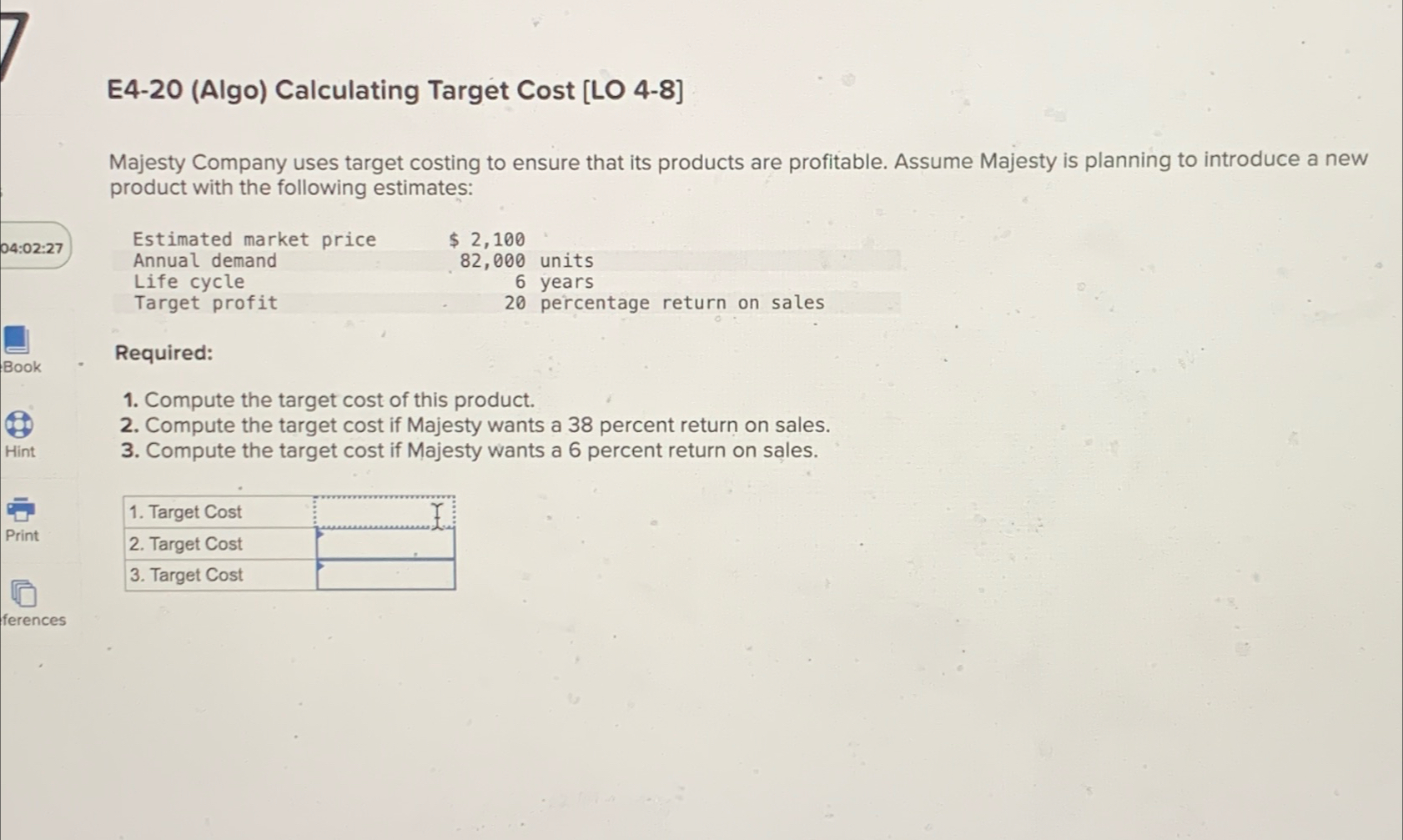  E4-20(Algo) Calculating Target Cost [LO 4-8] Majesty Company uses target costing