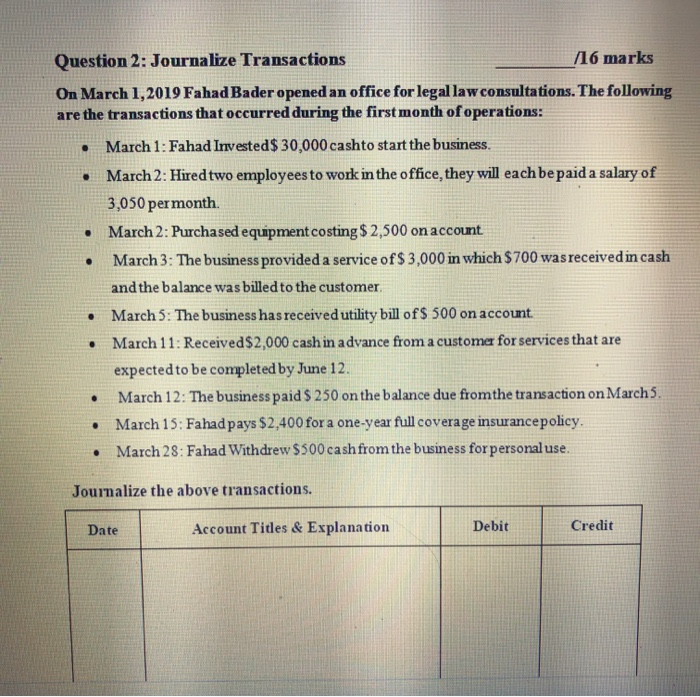  Question 2: Journalize Transactions 116 marks On March 1, 2019 Fahad