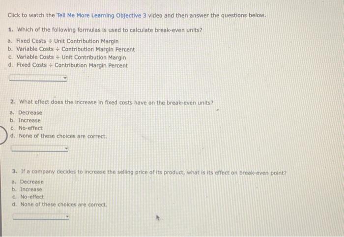 and then answer the questions below. 1. Cost-volume-profit analysis is used for