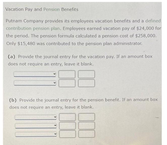  please give correct answer, do not copy . Vacation Pay and