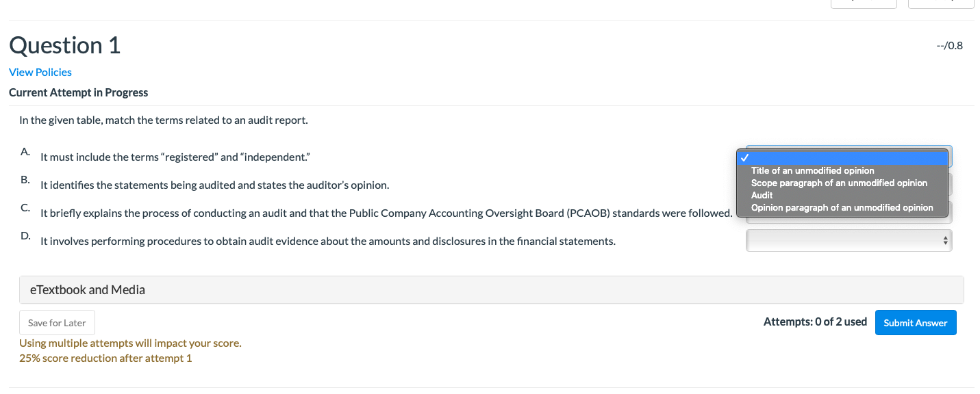  Question 1 --/0.8 View Policies Current Attempt in Progress In the