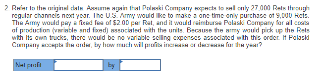 product called a Ret Operating at capacity, the company can produce and