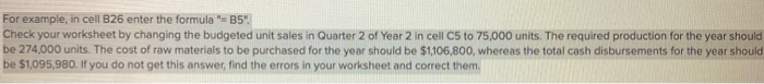  For example, in cell B26 enter the formula "=35" Check your