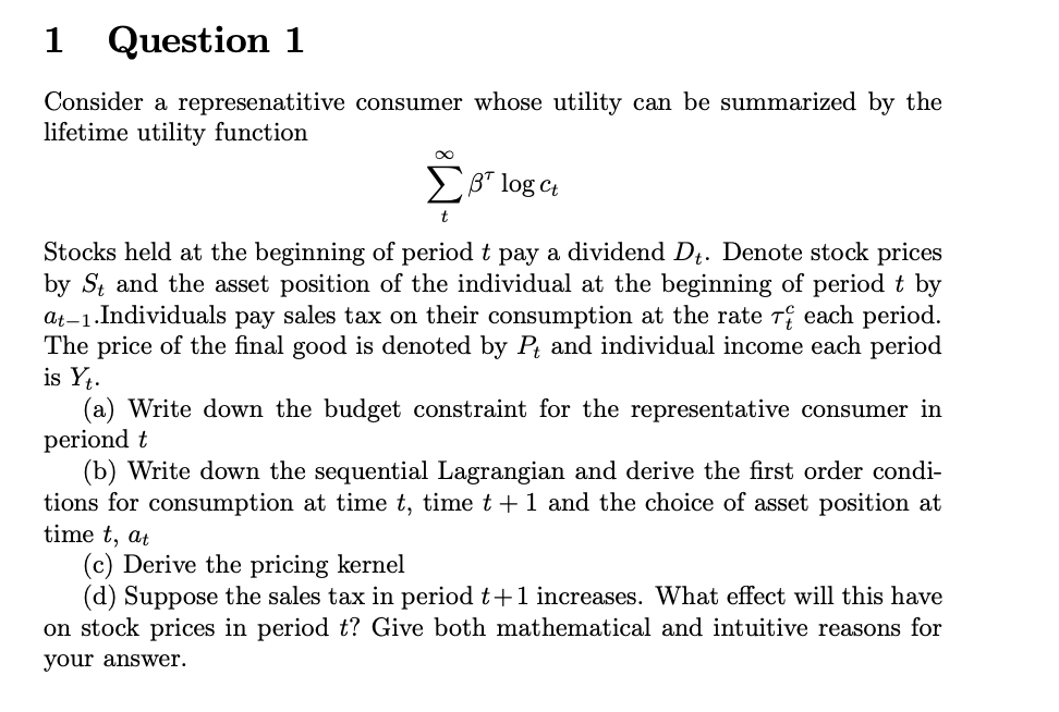 1 Question 1 Consider a represenatitive consumer whose utility can be