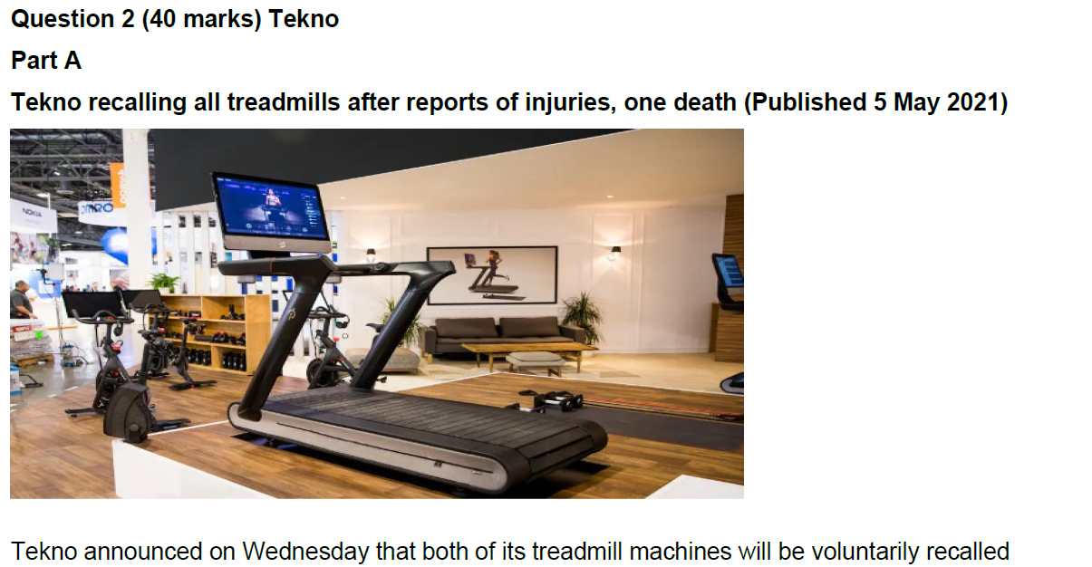  Question 2 (40 marks) Tekno Part A Tekno recalling all treadmills