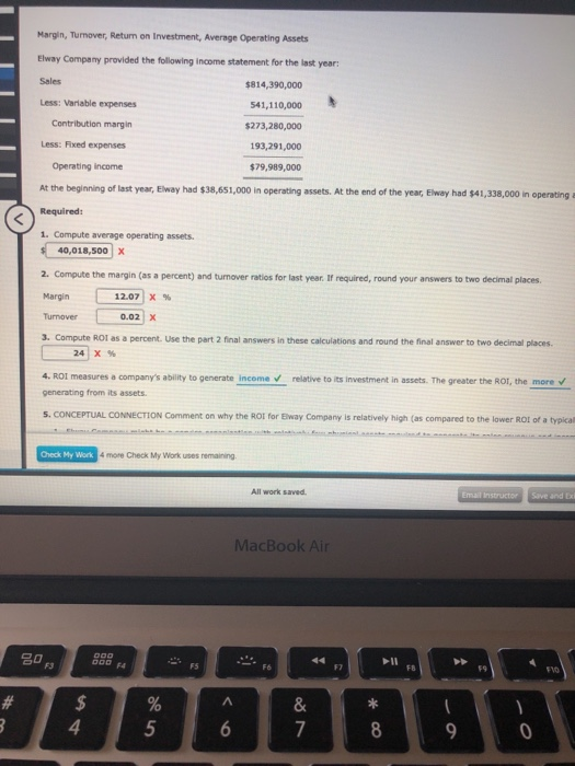 . Margin, Turnover, Return on Investment, Average Operating Assets Elway Company provided