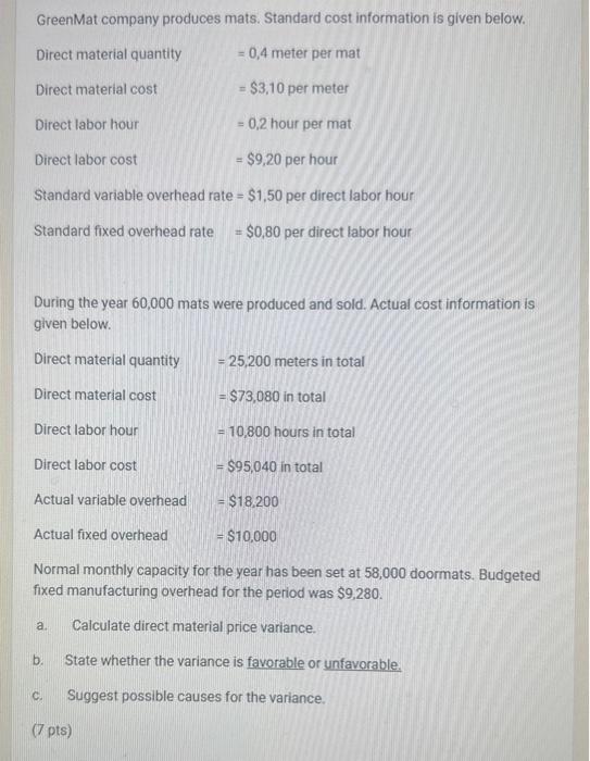  Direct material quantity =0,4 meter per mat Direct material cost =$3,10