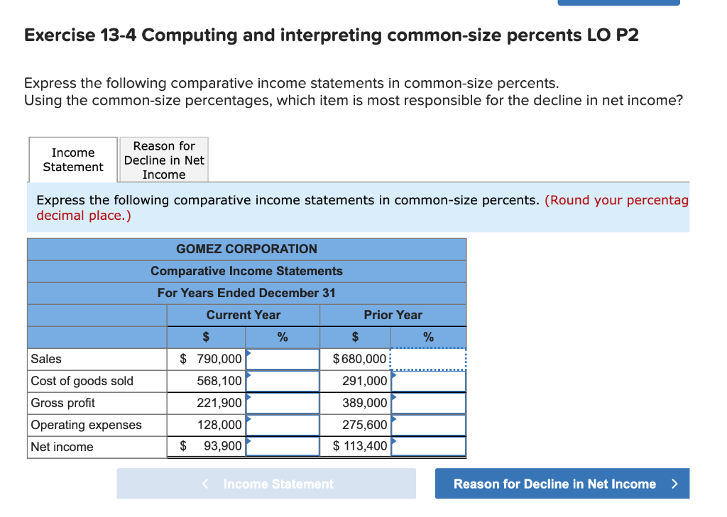 Exercise 13-4 Computing and interpreting common-size percents LO P2 Express the